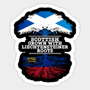 Scottish Grown With Liechtensteiner Roots - Gift for Liechtensteiner With Roots From Liechtenstein Sticker